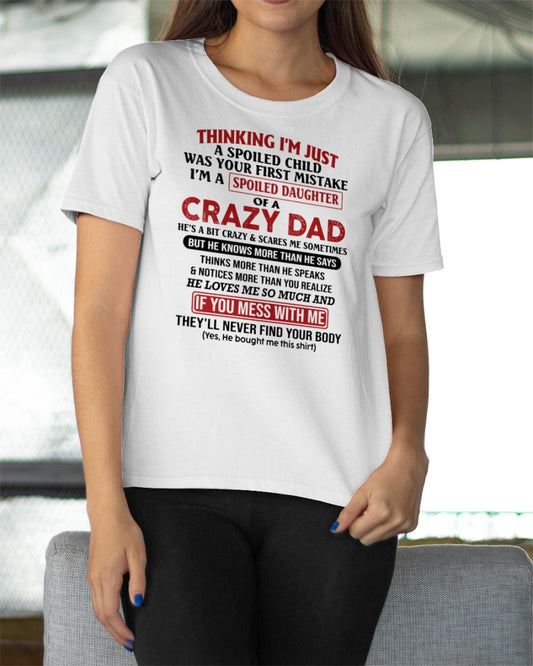 Crazy Dad - Gift for Daughter From Dad - HL00 (SKU-TDD-SPOILED-00)